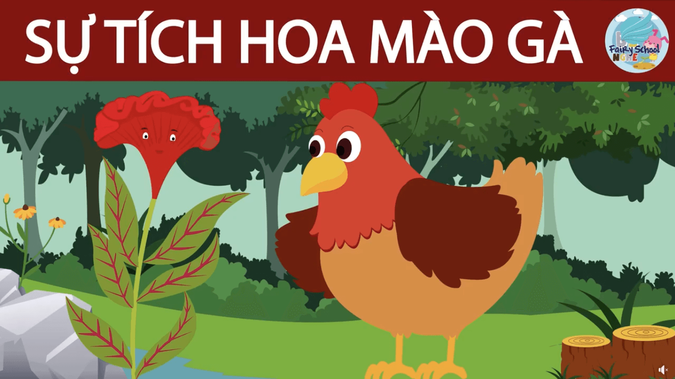 Hướng dẫn trẻ học tại nhà: truyện "Sự tích hoa mào gà”